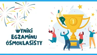 Rewelacyjne wyniki egzaminu ósmoklasisty