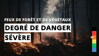 Feux de forêts - Danger SÉVÈRE