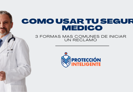 3 maneras que puedes hacer una reclamación en tu seguro de gastos médicos