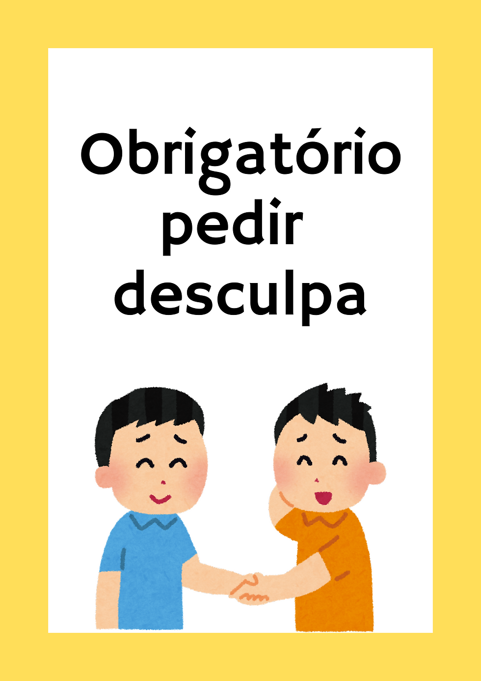 Cartaz amarelo com frase: Obrigatório pedir desculpa