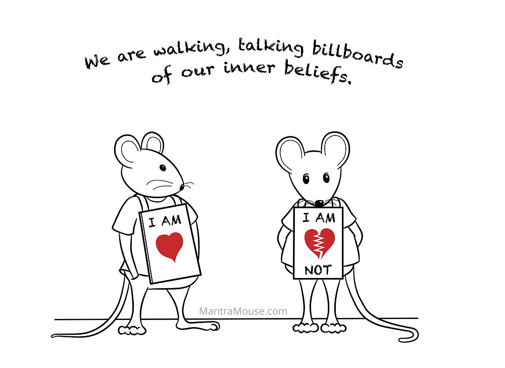 How we feel about ourselves can sometimes speak louder than our words.
