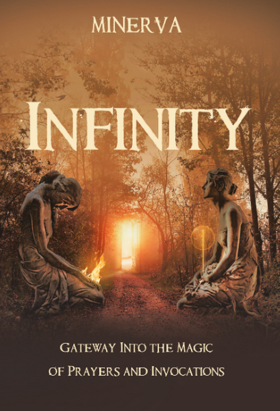 INFINITY Gateway Into The Magic of Prayers And Invocations By Minerva