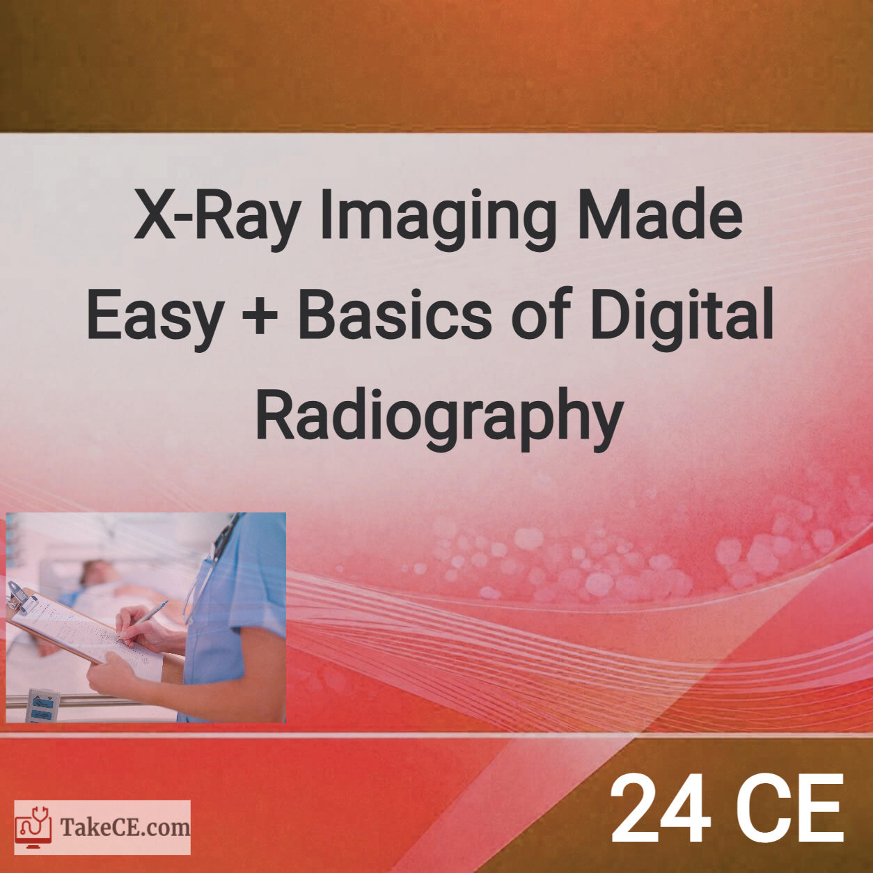 24 CE X-Ray Imaging Made Easy & Basics of Digital Radiography course image