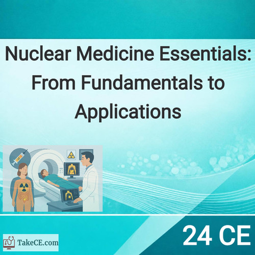 24 NMT CE: Nuclear Medicine Essentials ⭐Popular Pick | Takece.com