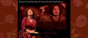Because I Could Not Stop, An Encounter with Emily Dickinson