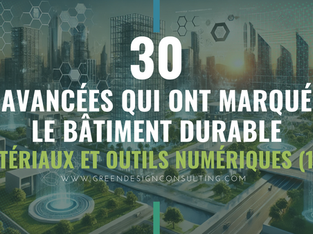 Les 30 avancées qui ont marqué le bâtiment durable (1/4)