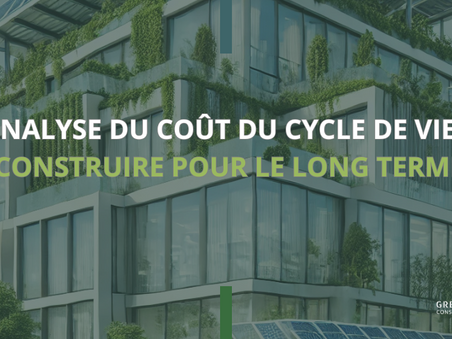 Analyse du coût du cycle de vie : construire pour le long terme