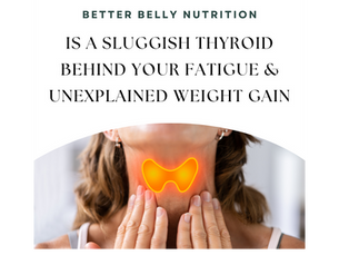 Is your sluggish thyroid to blame for your fatigue & weight gain?