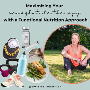 Maximize Your Semiglutide Therapy w/ a Functional Nutrition Approach
