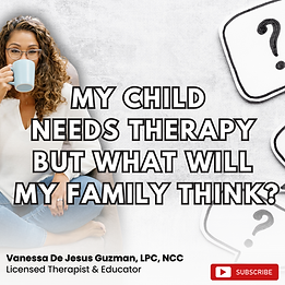 My Child Needs Therapy - But What Will My Family Think?