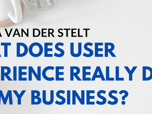 What does user experience really do for my business? How do Marketing and User Experience work together on my website?