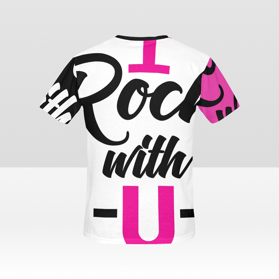 I Rock With-U-All Over T-Shirt/Back of shirt