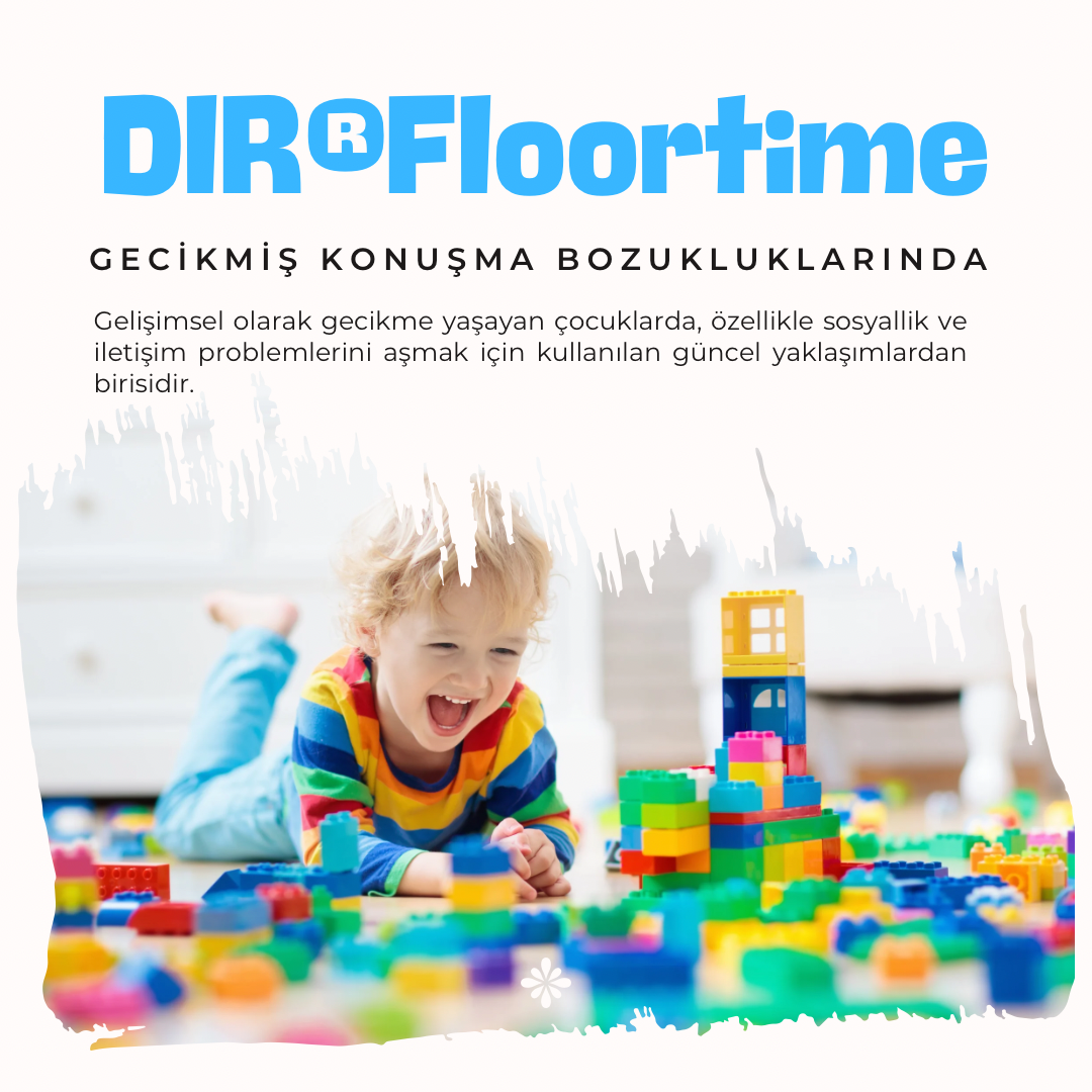 Gecikmiş Konuşma Bozukluklarında DIR Floortime Tekniği