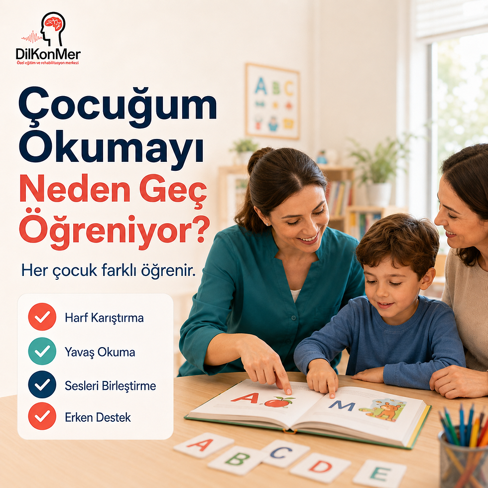 Çocuğum Okumayı Neden Geç Öğreniyor?