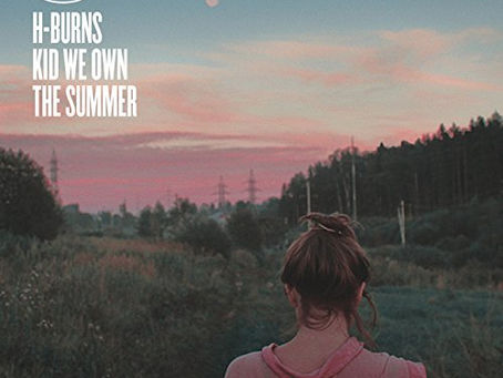 H-Burns - Kid We Own The Summer