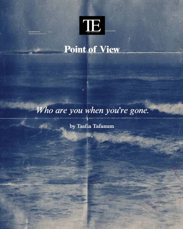 Who are you when you're gone?