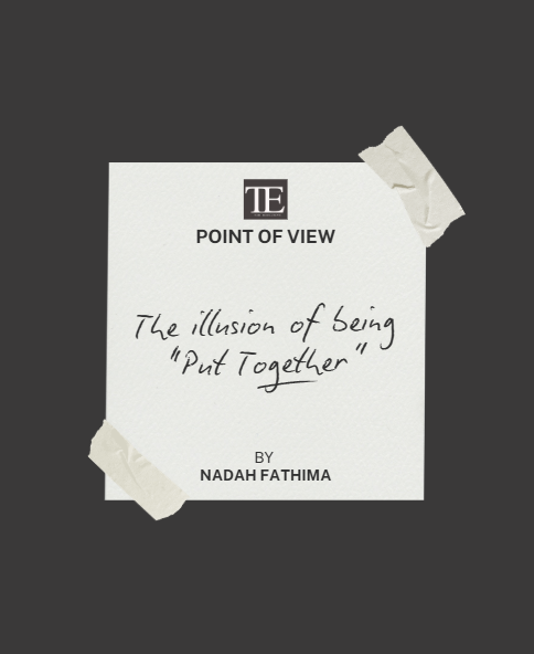 The Illusion of Being ’Put Together’