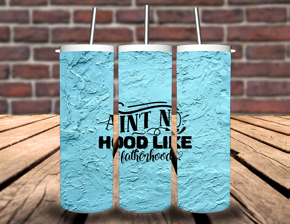 Ain't No Hood Like Fatherhood 20oz Tumbler
