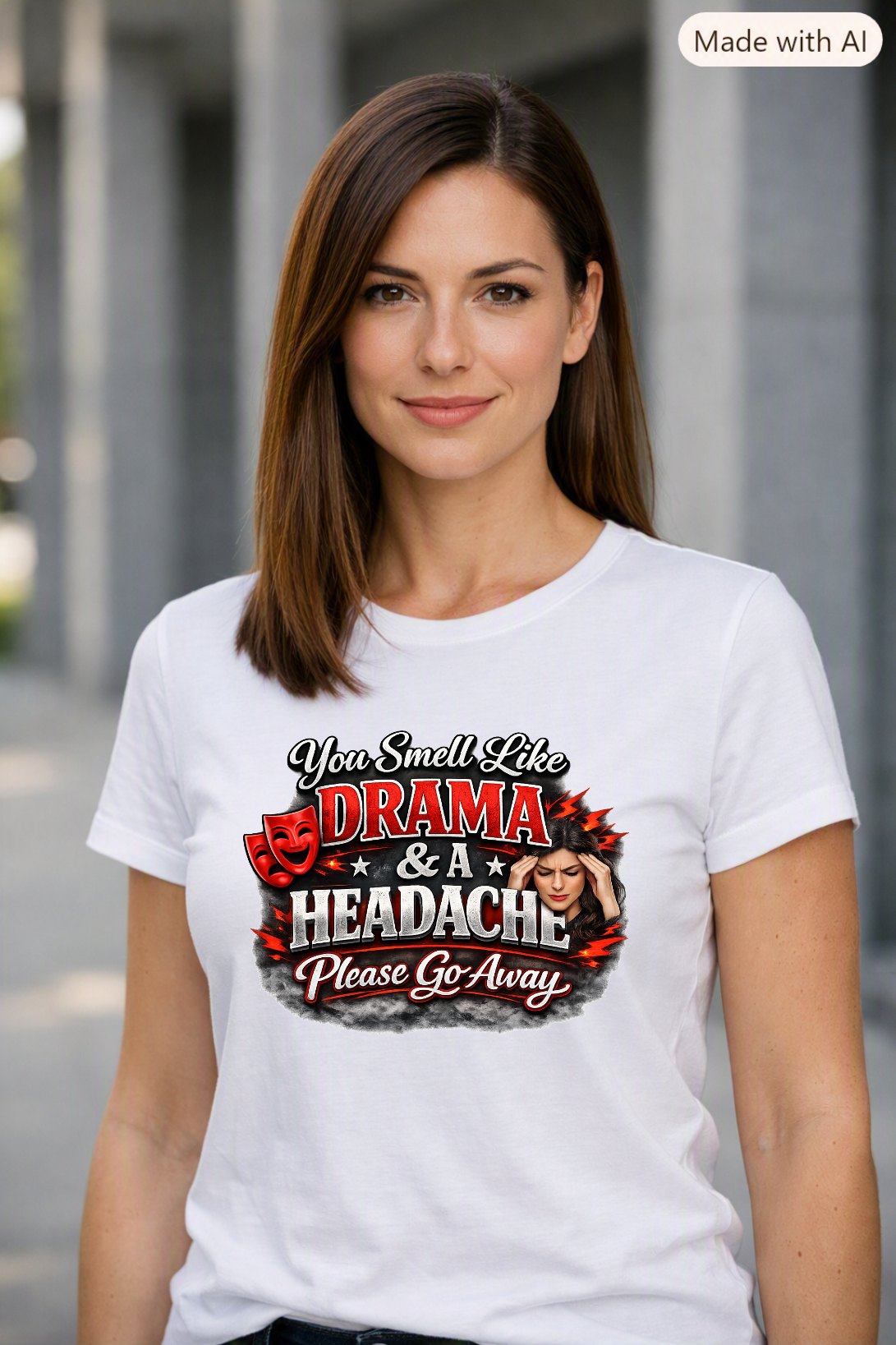 Woman wearing a white funny graphic t-shirt that says “You Smell Like Drama & a Headache Please Go Away.”