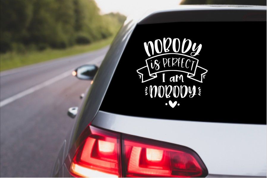 Nobody Is Perfect - I Am Nobody Car Window Decal