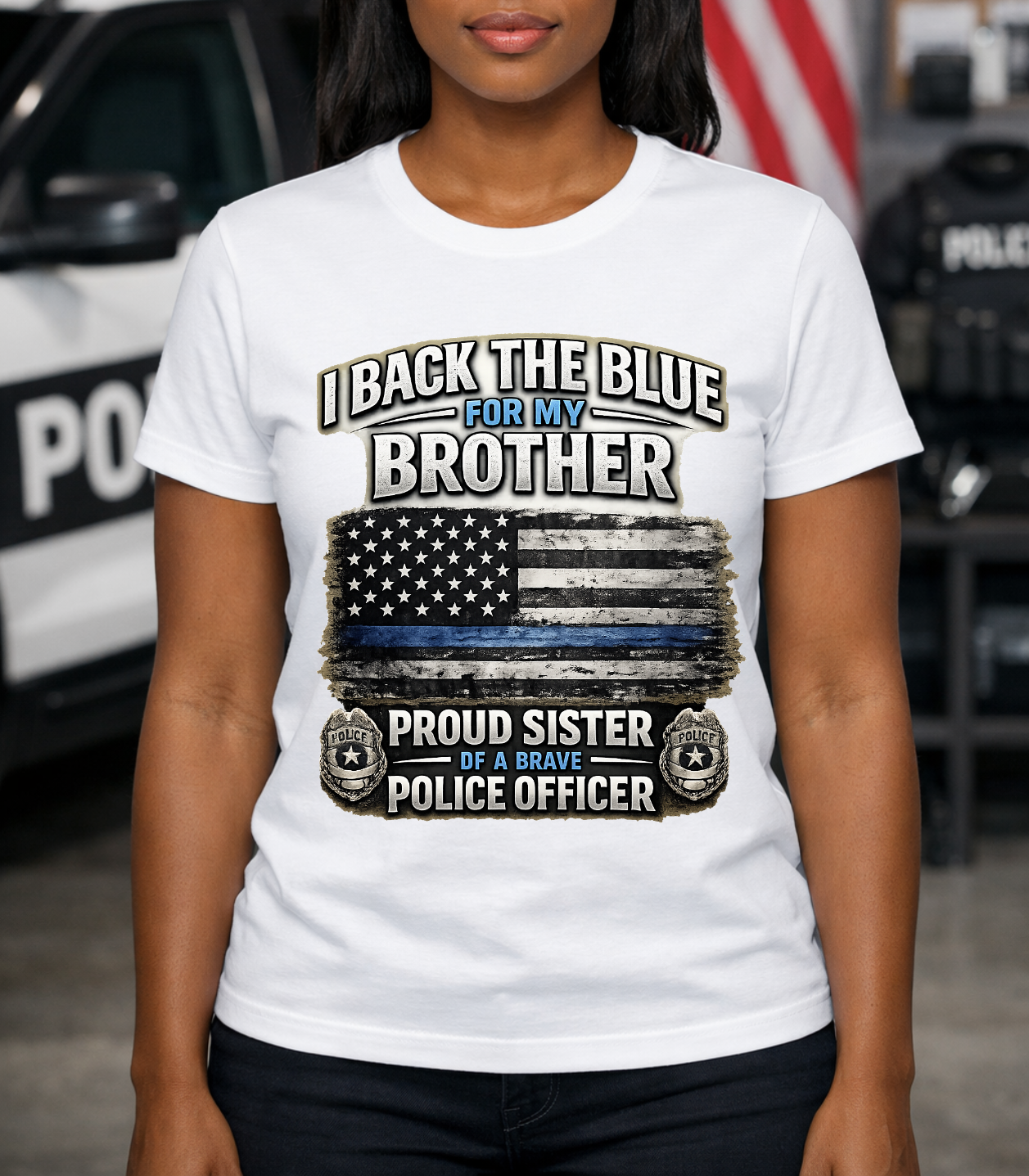A white I Back the Blue for My Brother shirt featuring a thin blue line American flag and proud sister police officer design