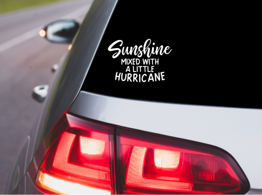 Sunshine Mixed With A Little Hurricane Car Window Decal