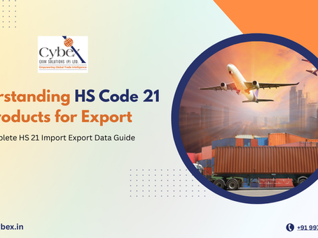Understanding HS Code 21 Products for Export: Complete HS 21 Import Export Data Guide