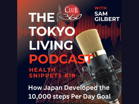 TLP Health Snippets - 10,000 Steps: The Japanese Origin and Actual Health Implications