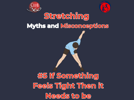 Stretching Myths and Misconceptions Part 5 - If Something Feels Tight it Needs to be Stretched