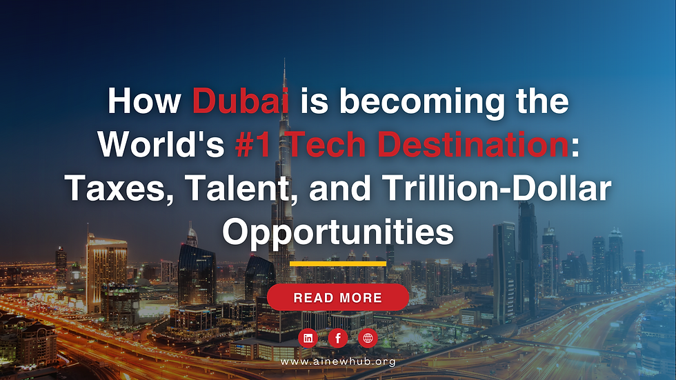 Dubai skyline under dusk sky; text overlay reads "How Dubai is becoming the World's #1 Tech Destination: Taxes, Talent, and Trillion-Dollar Opportunities."