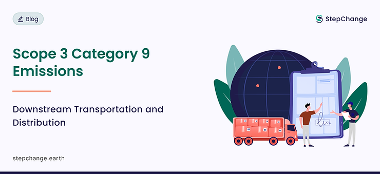 Scope 3, Category 9 Explained - StepChange