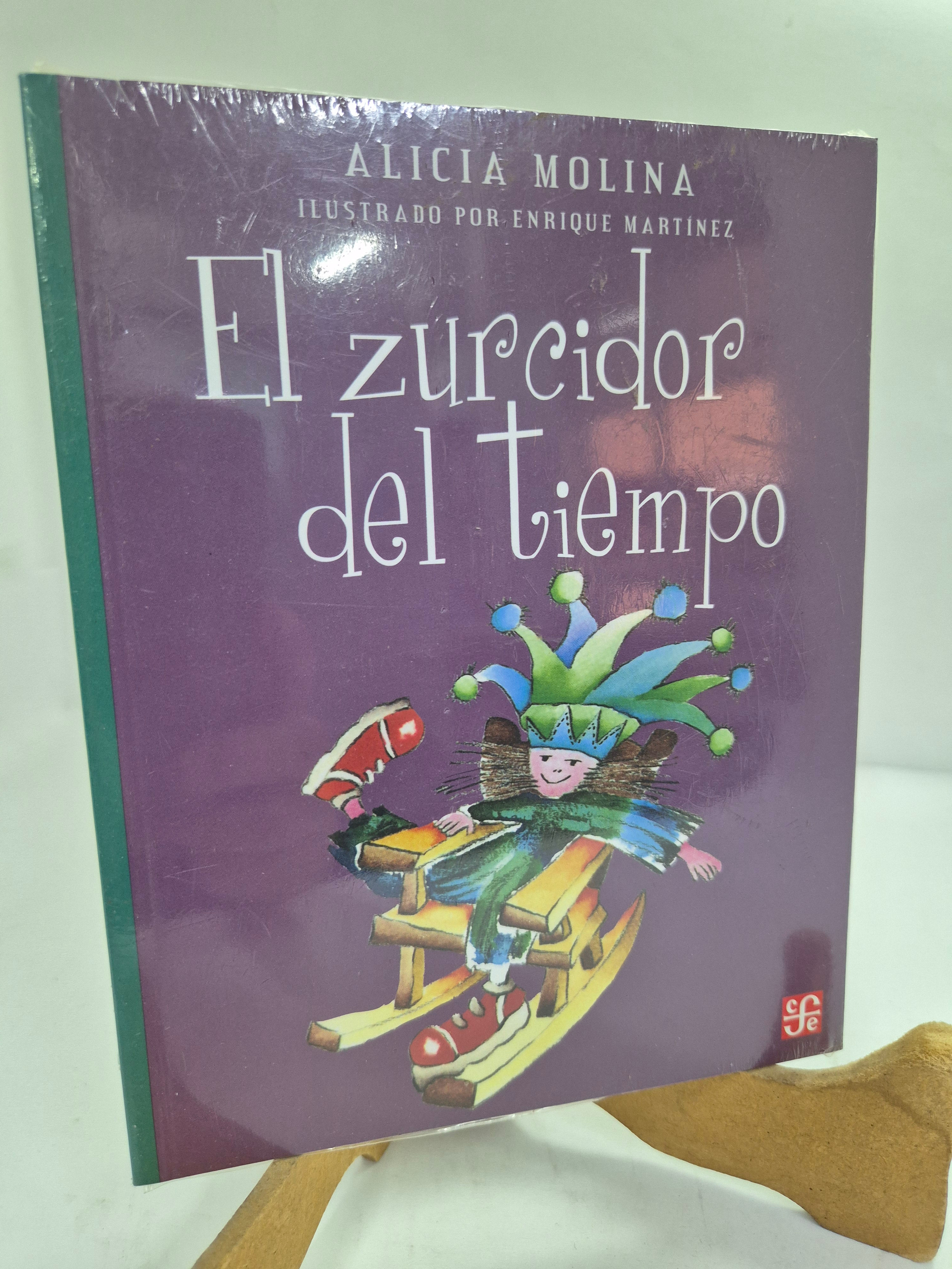 EL ZURCIDOR DEL TIEMPO / ALICIA MOLINA