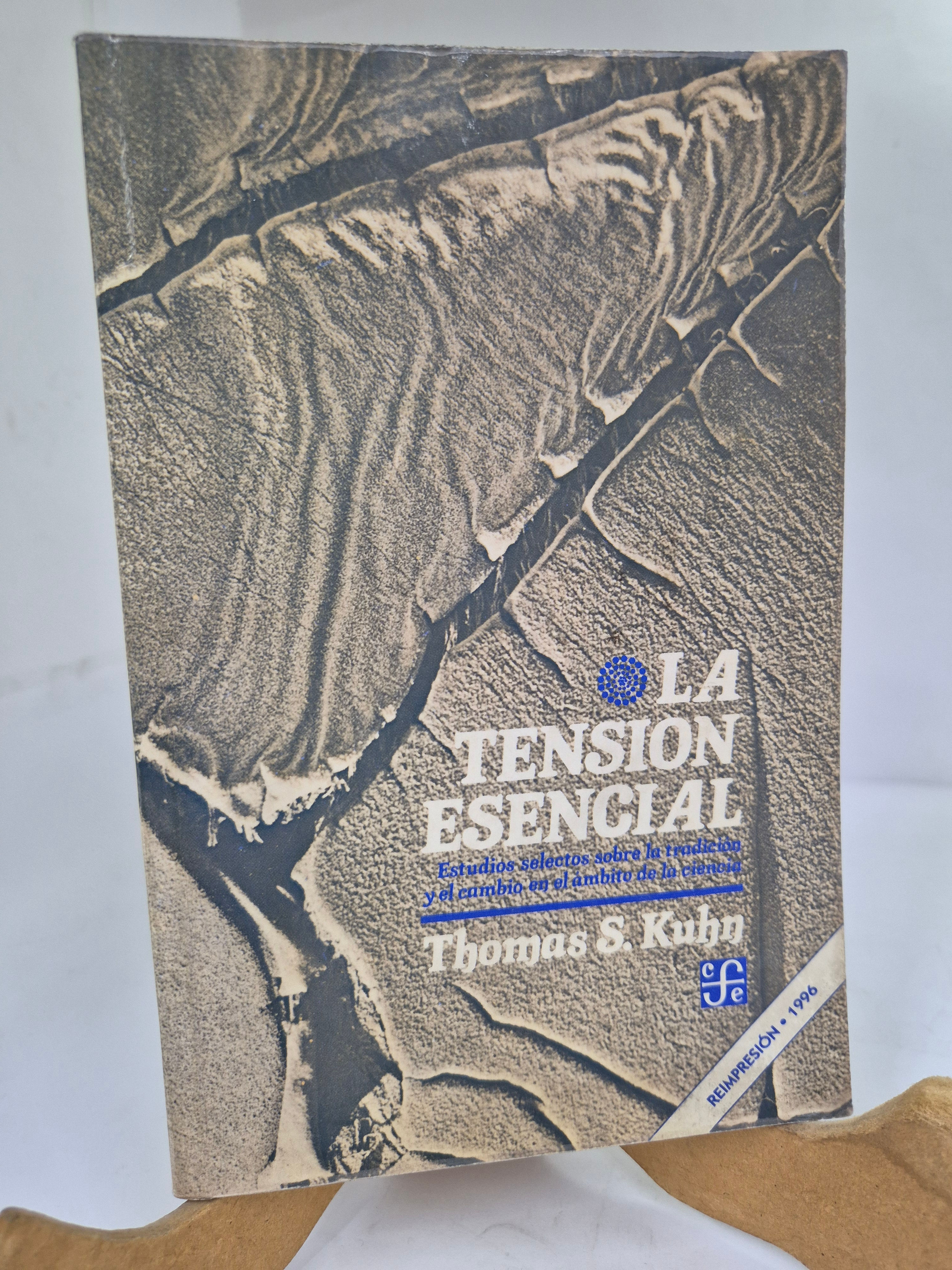 LA TENSIÓN ESENCIAL / THOMAS S KUHN