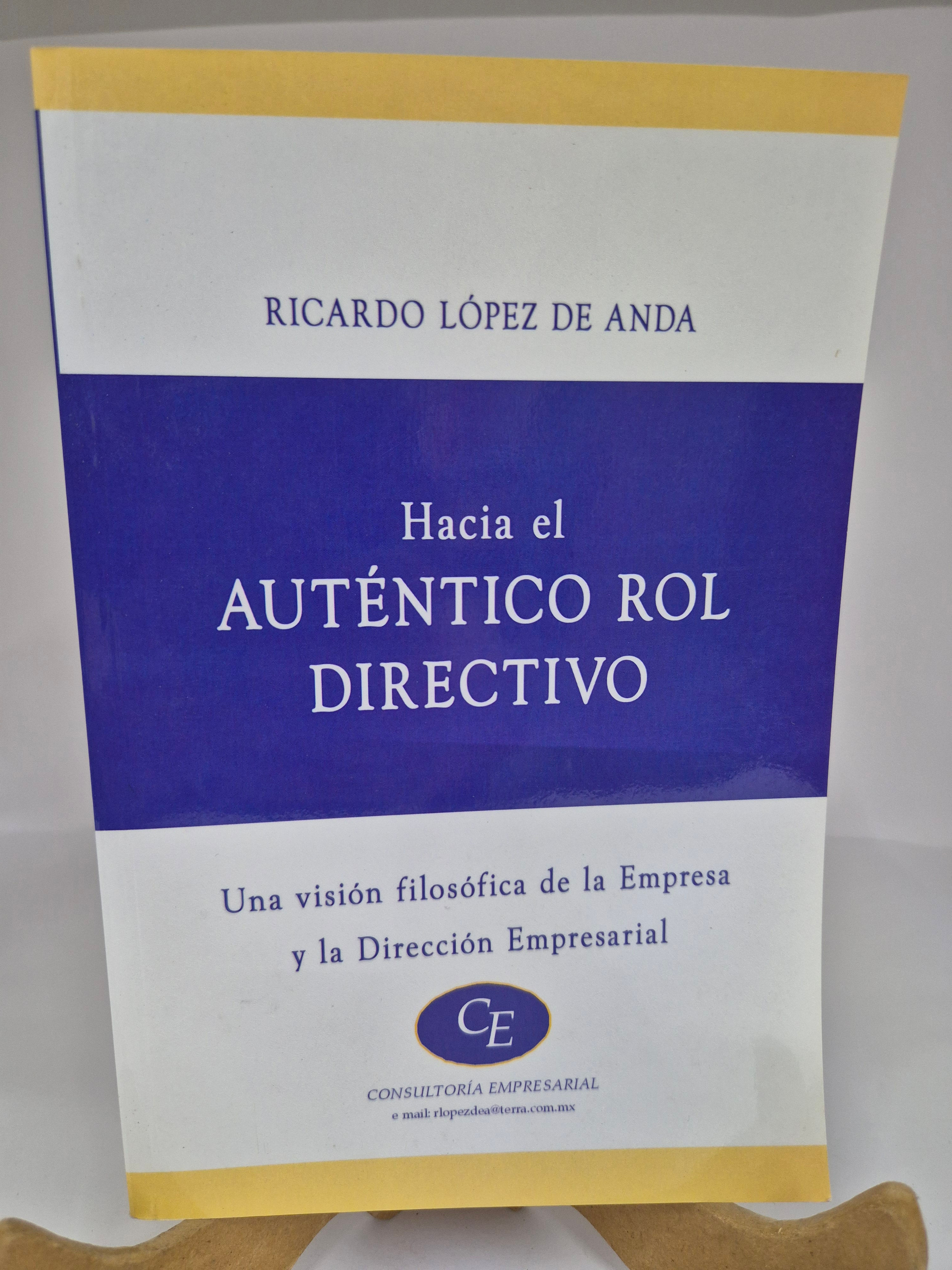 HACIA EL AUTÉNTICO ROL DIRECTIVO / RICARDO LÓPEZ DE ANDA
