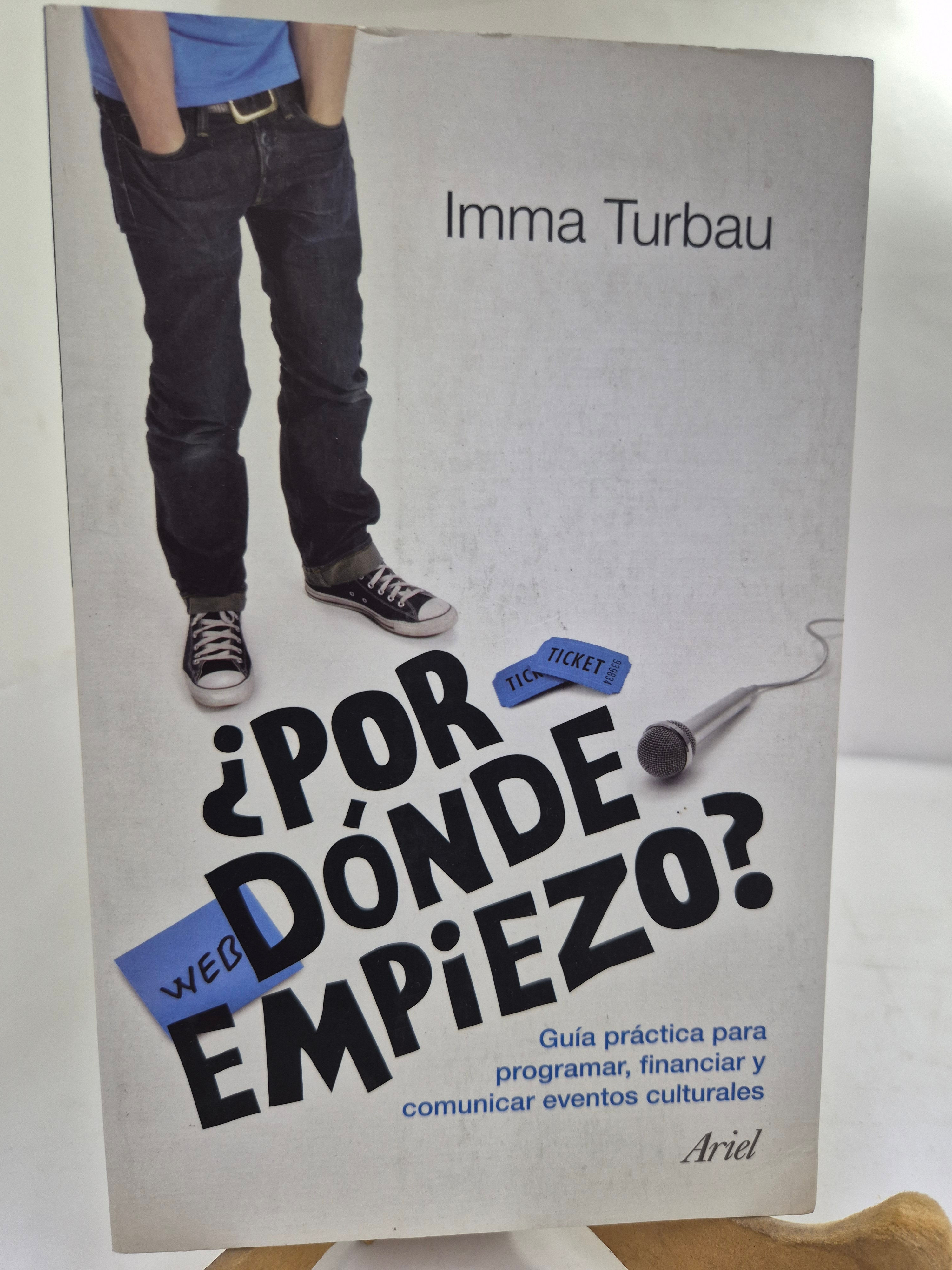¿POR DÓNDE EMPIEZO? / IRMA TURBAU / ORGANIZACIÓN DE EVENTOS CULTURALES