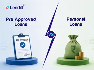 Pre-approved Loans vs. Personal Loans: Which One to Choose?