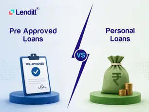 Pre-approved Loans vs. Personal Loans: Which One to Choose?