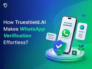How TrueShield.AI’s WhatsApp Verification API Works