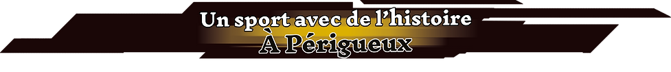 Slogan sport et histoire à Périgueux