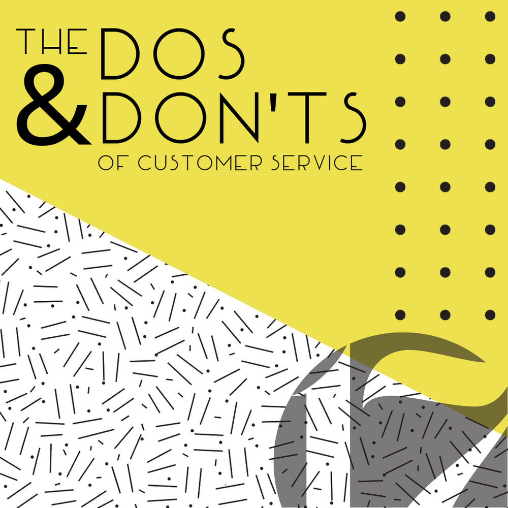 The Dos and Don’ts of Customer Service