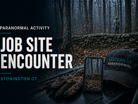 Paranormal Activity in Stonington, CT: Visitor on the Job Site