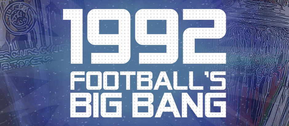 1992 - Football's Big Bang
