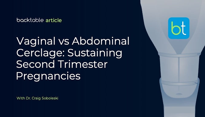 Vaginal vs Abdominal Cerclage: Sustaining Second Trimester Pregnancies