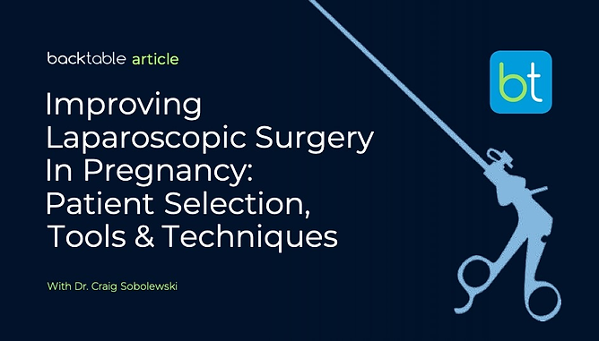 Improving Laparoscopic Approaches in Pregnancy
