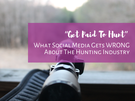 Getting Paid to Hunt: What Social Media Gets Wrong About the Hunting Industry