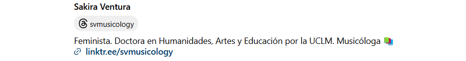 Biografía de Instagram de Sakira Ventura que dice: Feminista. Doctora en Humanidades, Artes y Educación por la UCLM. Musicóloga 📚