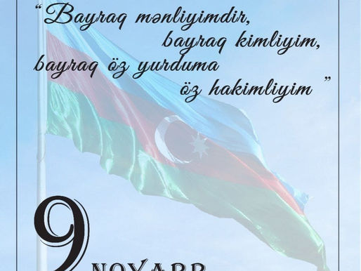 9 Noyabr- Dövlət Bayrağı Günü