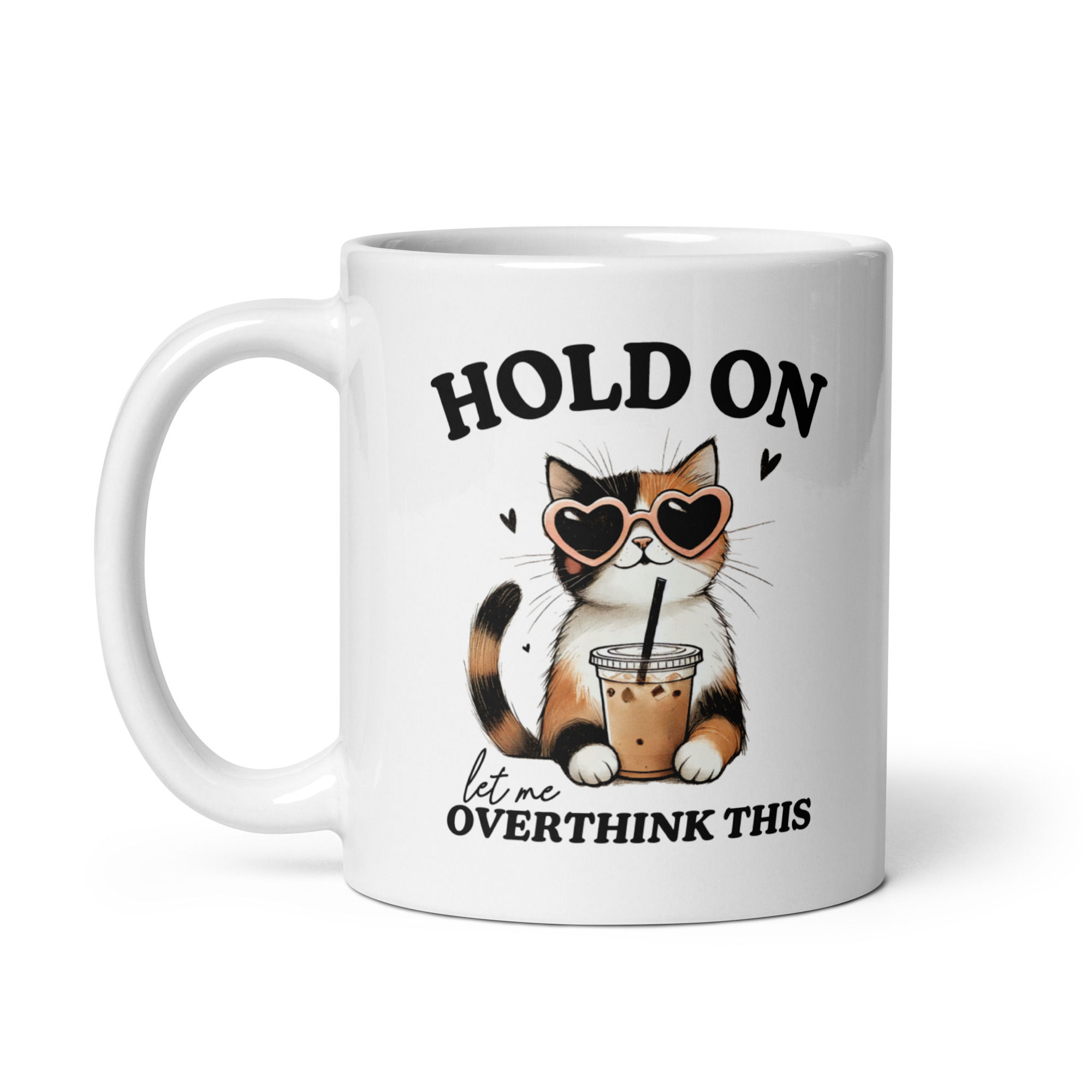 Hold On Let Me Overthink This White Glossy Mug