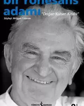 DOĞAN KUBAY BİR RÖNESANS ADAMI (1926-2021)