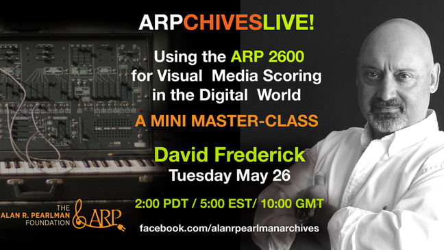 Using the ARP 2600 in Modern Visual Media Scoring - For the Alan R. Pearlman Foundation